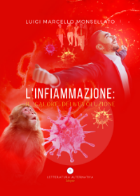 L'infiammazione: il calore dell'evoluzione - Luigi M. Monsellato